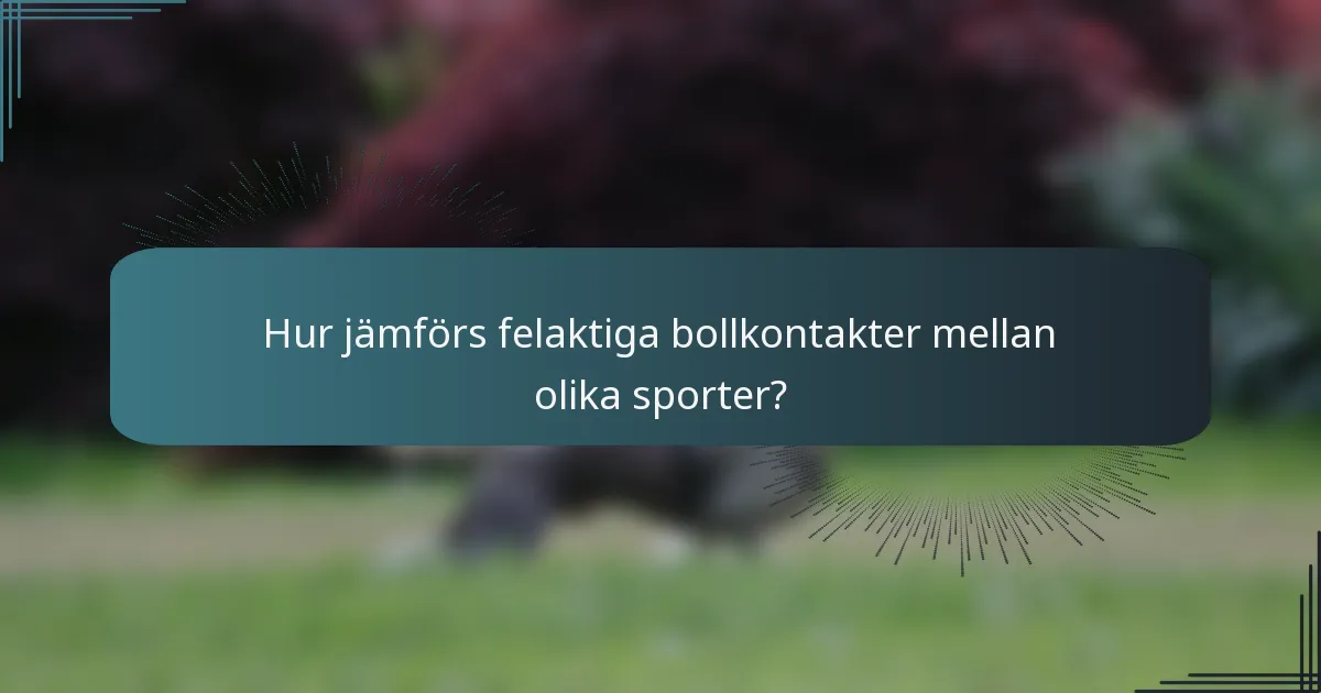 Hur jämförs felaktiga bollkontakter mellan olika sporter?