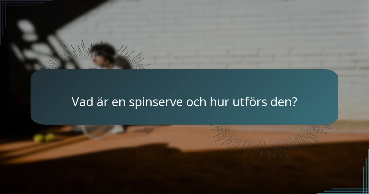 Vad är en spinserve och hur utförs den?