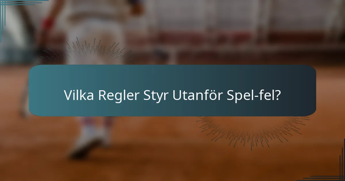 Vilka Regler Styr Utanför Spel-fel?